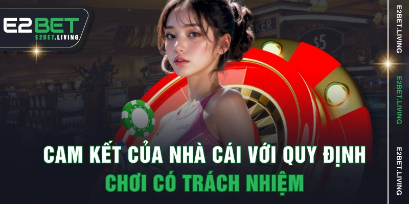 Cam kết của nhà cái với quy định chơi có trách nhiệm